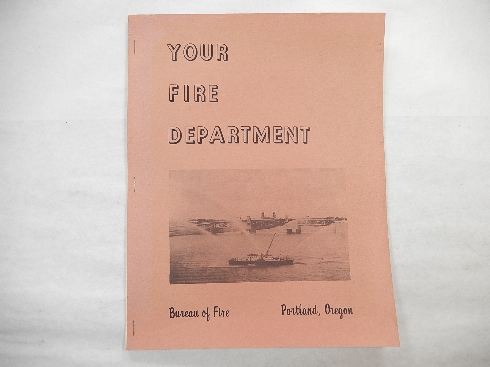 Your Fire Department Bureau of Fire, Portland, Oregon by Dale F. Gilman, 1964