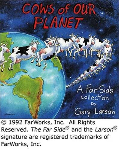 Cows of Our Planet: A Far Side Collection – Paperback By Larson, Gary – GOOD