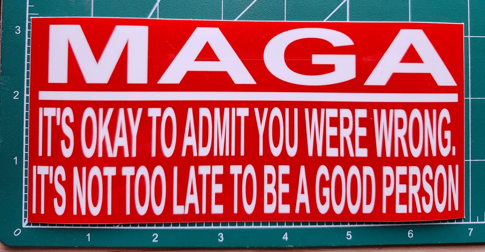 MAGA ITS OKAY TO ADMIT YOU WERE WRONG POLITICAL BUMPER STICKER ANTI TRUMP