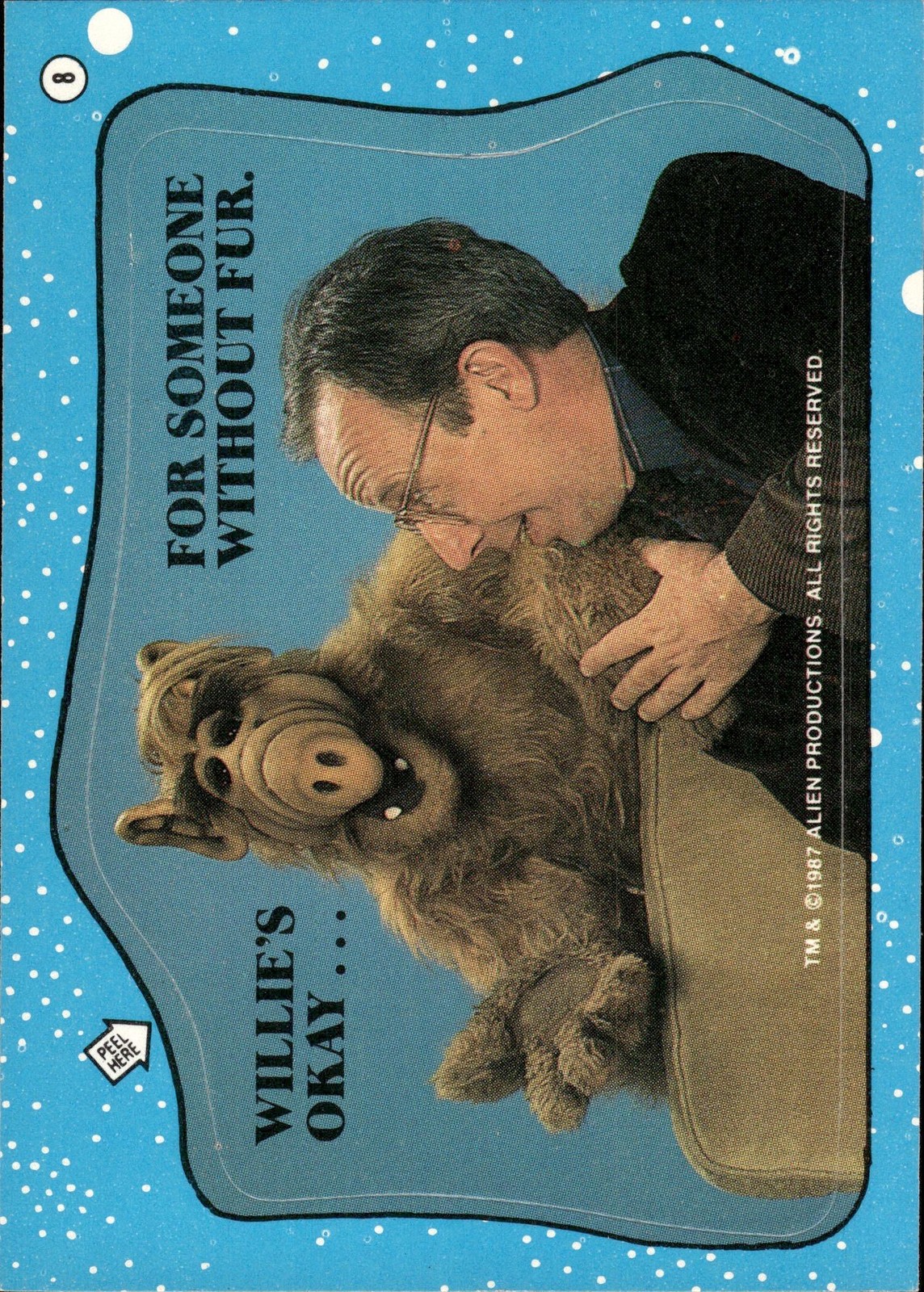 1987 Topps ALF #8 Willie’s okay…For someone without fur. Stickers