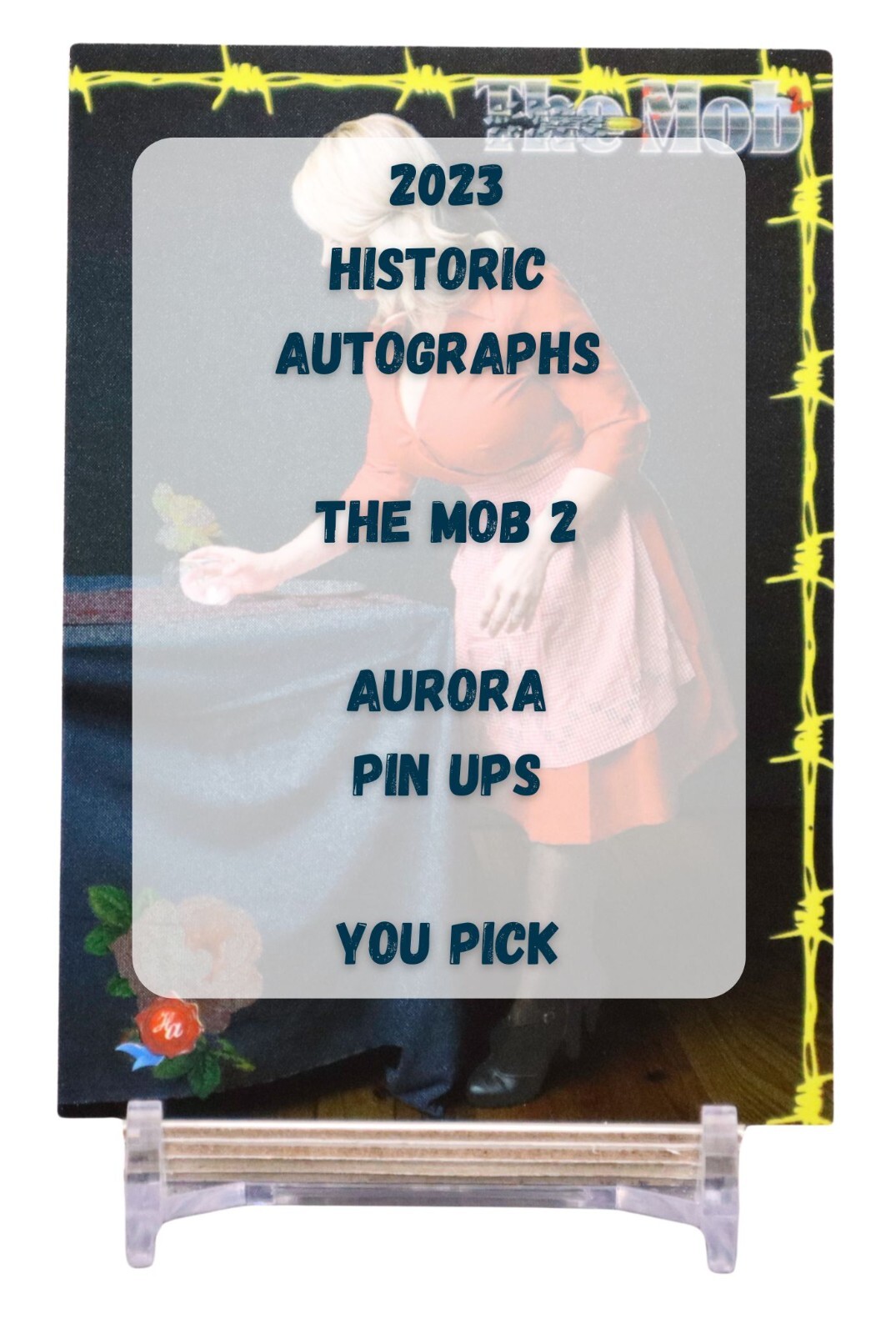 Aurora Pin Up 2023 Historic Autographs The Mob 2 – You Pick