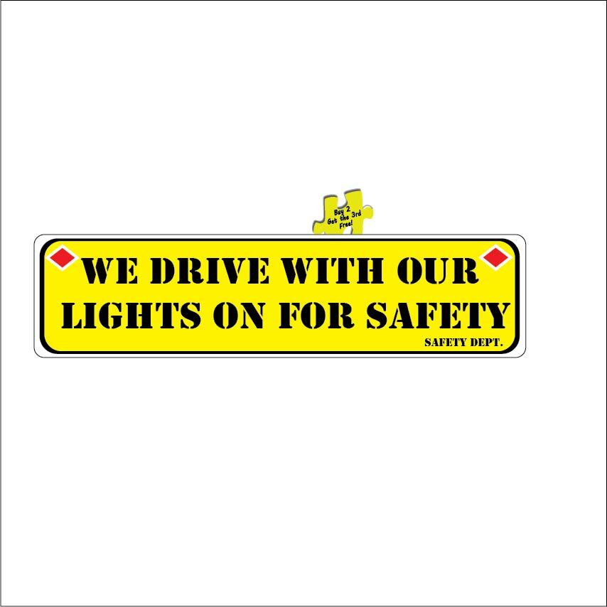 We Drive With Our Lights On For Safety OSHA Yellow Decal Sticker 6.0″ x 24.0″