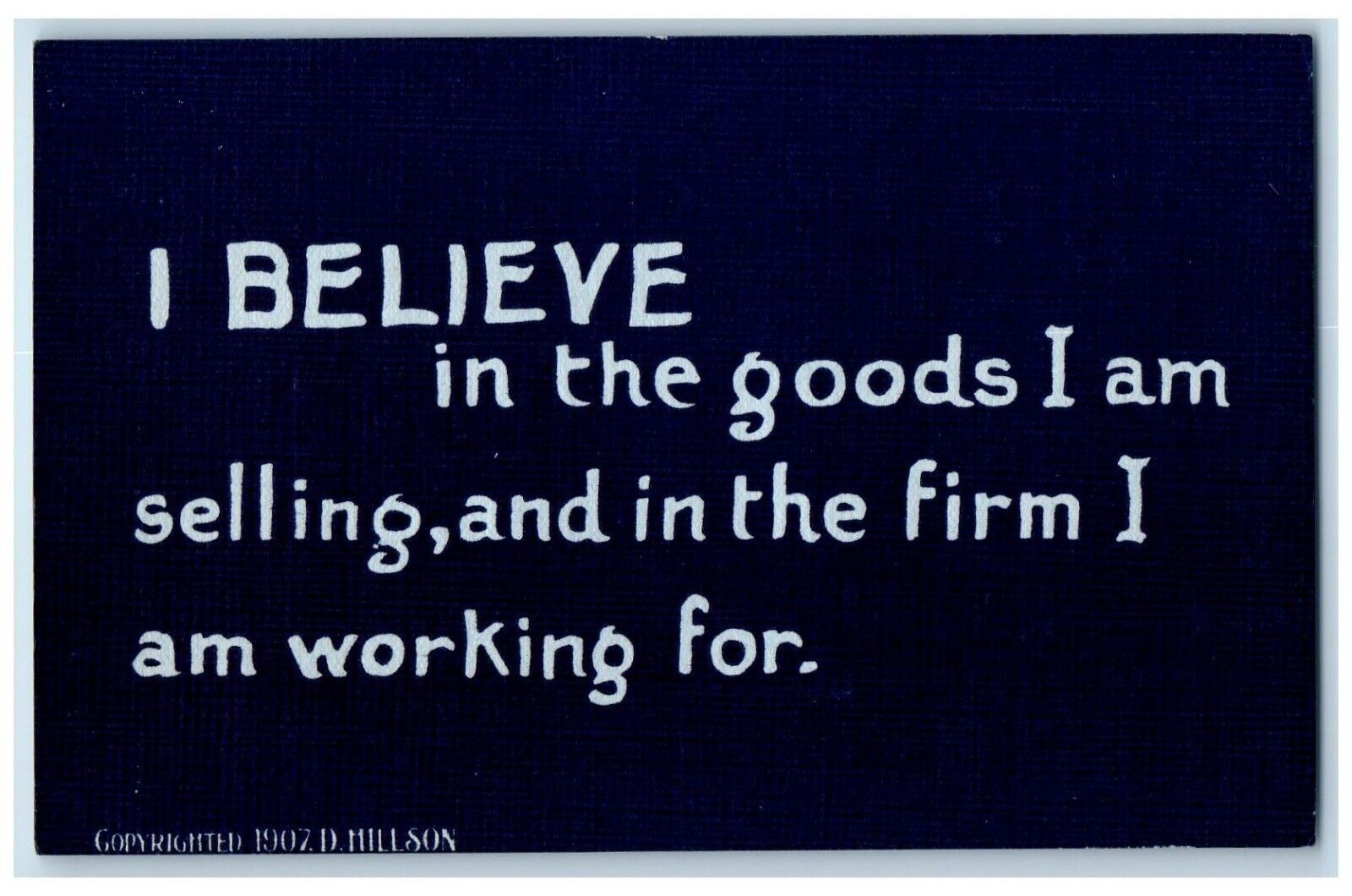 c1910’s Hillson Motto I Believe In The Goods I Am Selling Antique Postcard