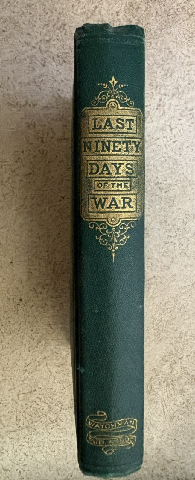 The Last 90 Days of the War in North Carolina – Spencer – First Edition 1866