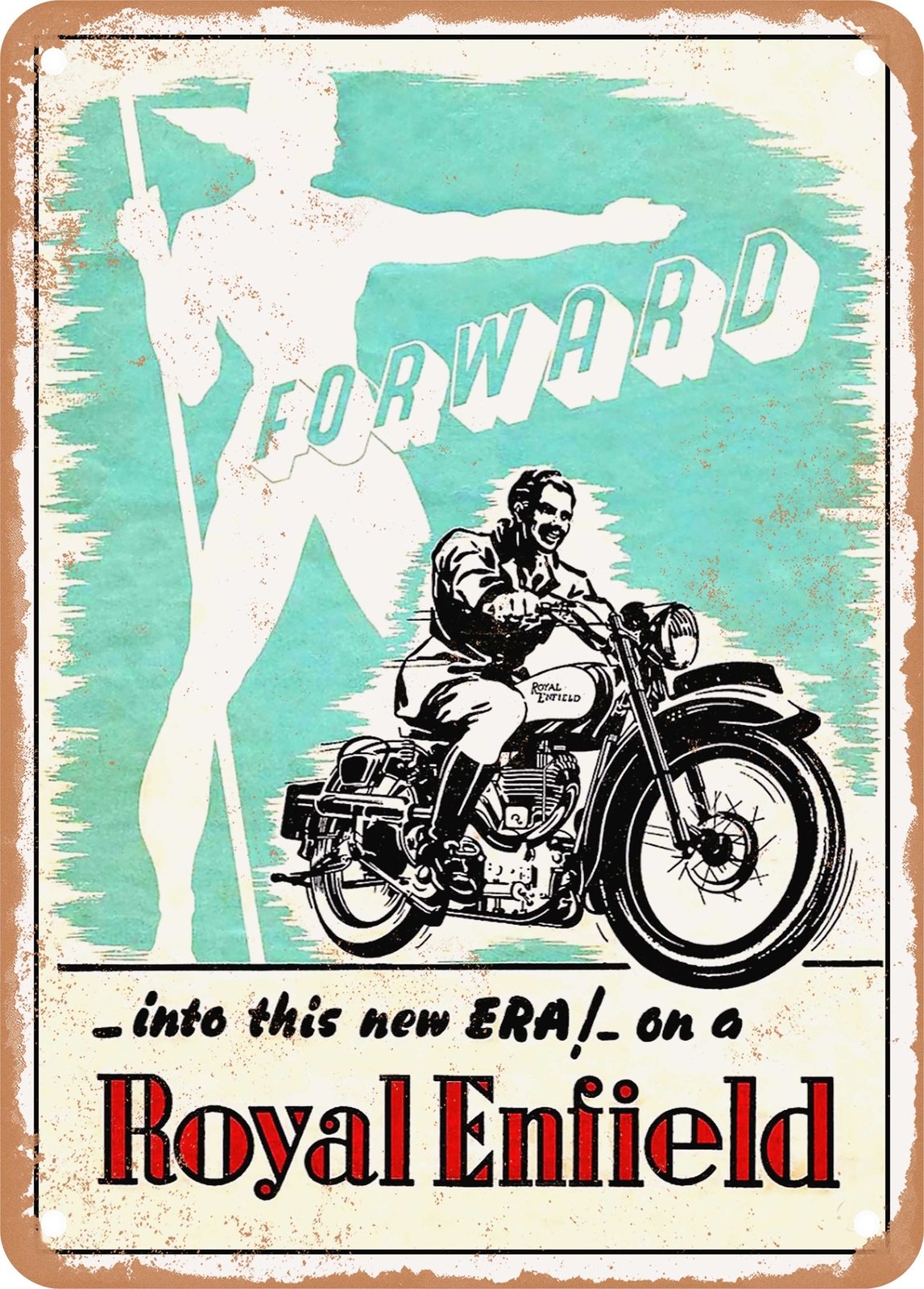 METAL SIGN – 1947 Royal Enfield Forward Into This New Era on a Royal Enfield