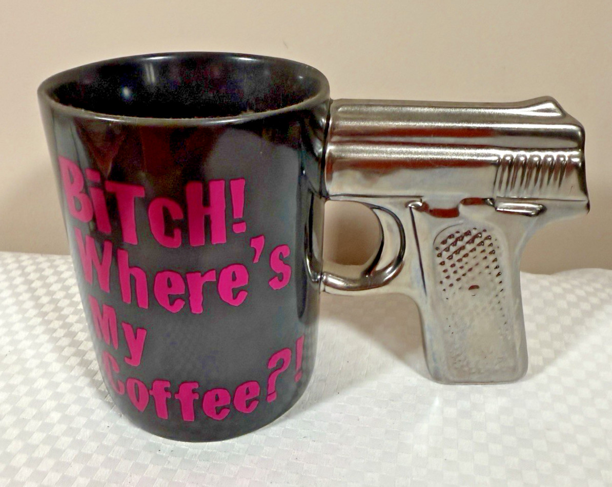 Novelty Funky Bitch Where’s My Coffee Mug Cup With Gun Handle
