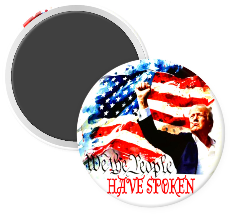 👀TRUMP WON 47th President “We the people have spoken “MAGNET Button- 3” Round😎