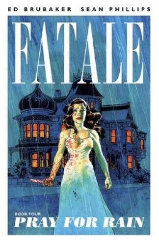 Fatale Volume 4: Pray For Rain – Paperback By Ed Brubaker – VERY GOOD