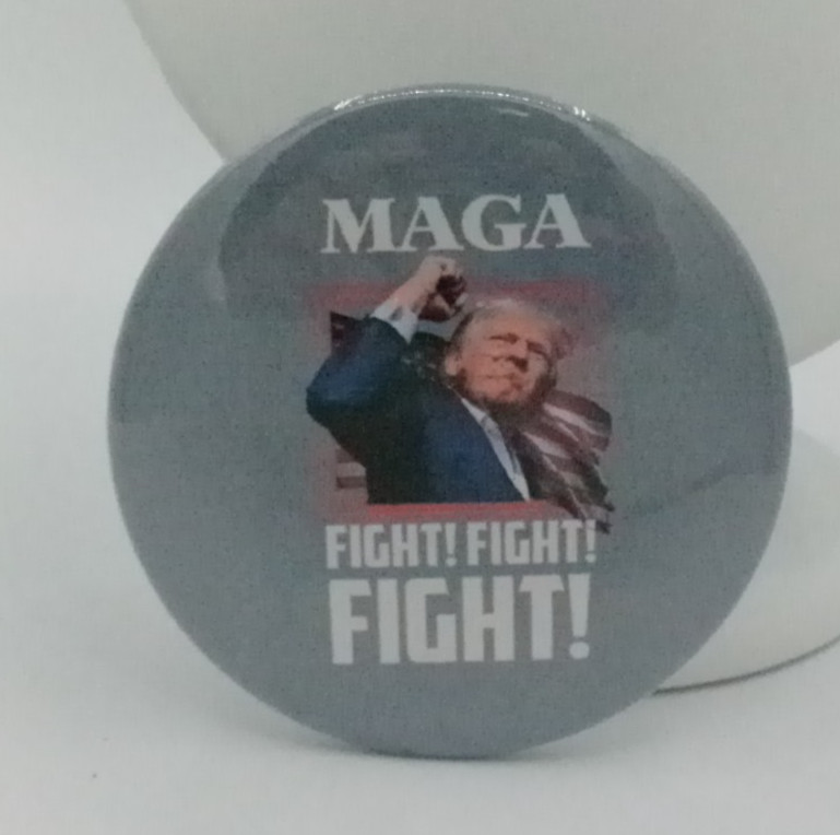 Fight! Fight! Fight! Maga Trump 2024 Election Political Republican Pin Button