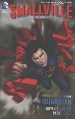 Smallville Season 11 Vol. 1: Guardian by Bryan Q. Miller