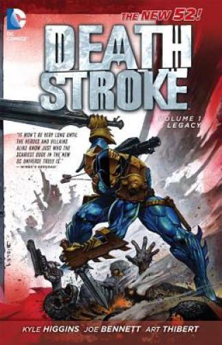 Deathstroke Vol. 1: Legacy (The New 52) – Paperback By Higgins, Kyle – GOOD