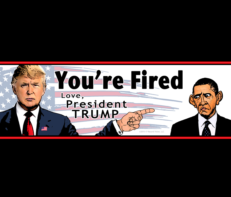 Bumper Sticker – Obama, You’re Fired • Love, President Donald Trump • 2016, 2020