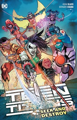 Teen Titans Vol. 3: Seek and Destroy by Glass, Adam