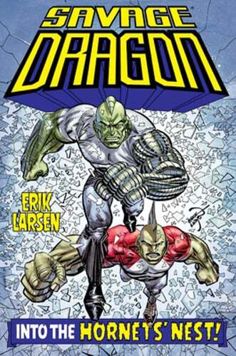 Savage Dragon: Into the Hornet’s Nest by Erik Larsen: New