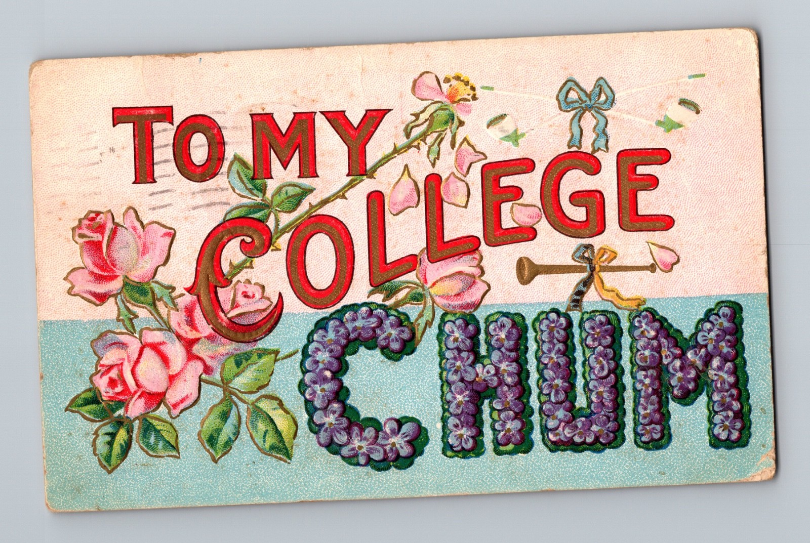 To My College Chum Large Letter Postcard Embossed 1908 Motto Series #1
