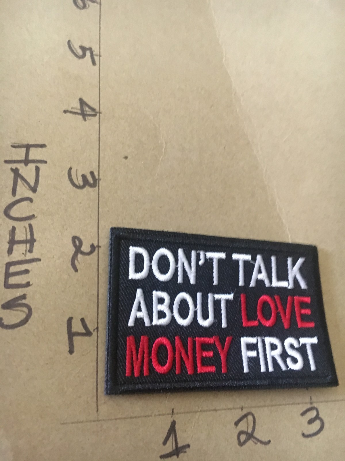 Don’t Talk About Love Money First morale patch with hook & loop back 6/8/26