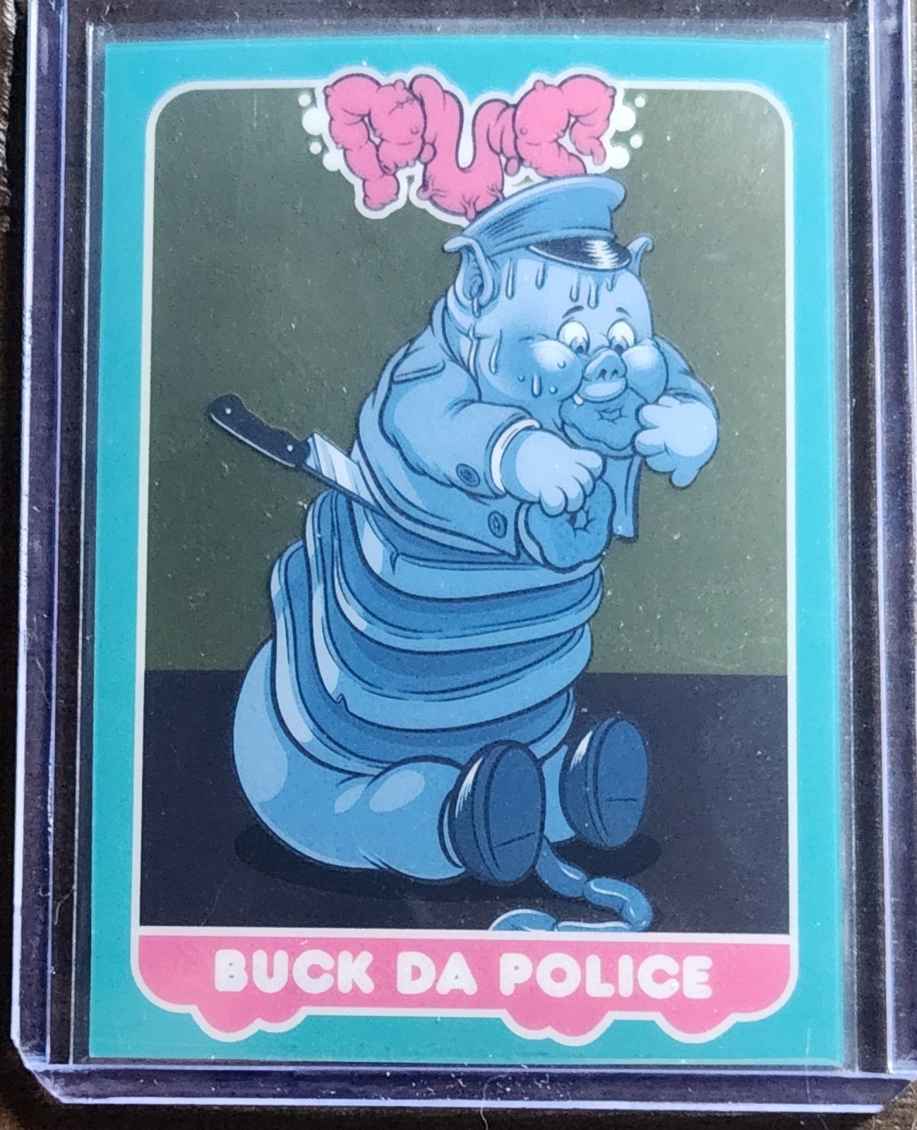 BUCK DA POLICE PUS Poor Unfortunate Souls Get A Grip GPK GROSS PARODY LIMITED 28