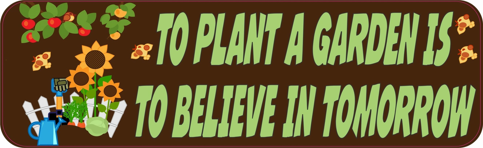 10×3 To Plant A Garden Bumper Sticker Vinyl Car Window Decal Stickers Decals