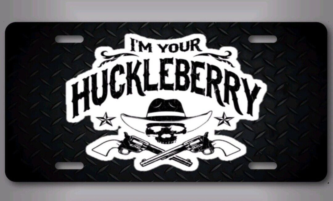 I’m Your Huckleberry Tombstone Aluminum Vanity Auto License Plate Aluminum 12×6