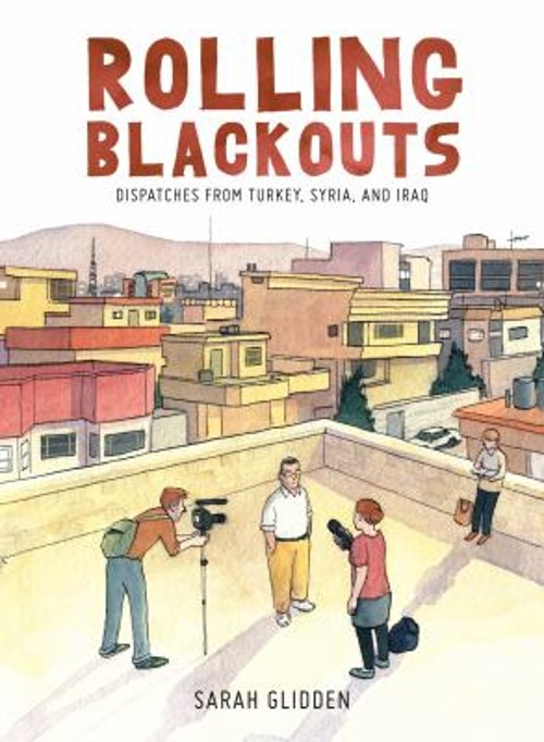 Rolling Blackouts : Dispatches from Turkey, Syria, and Iraq Sarah