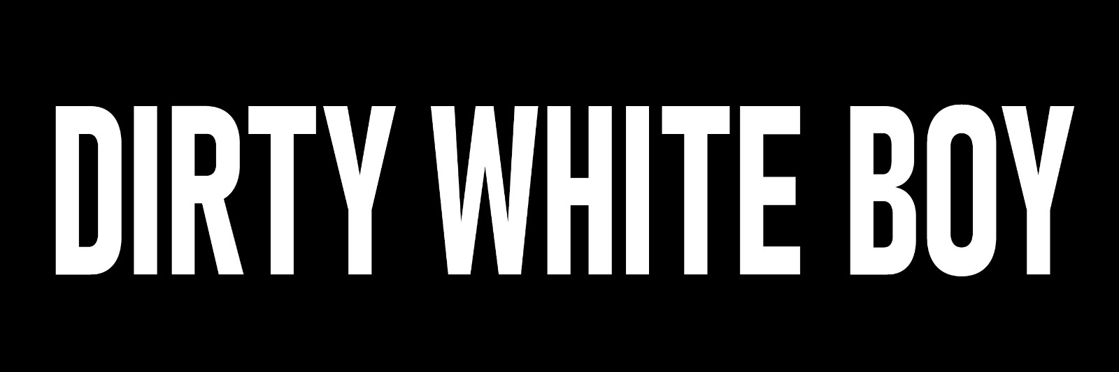 Dirty White Boy Sticker Large 3×9 Sarcastic Funny Bumper Sticker