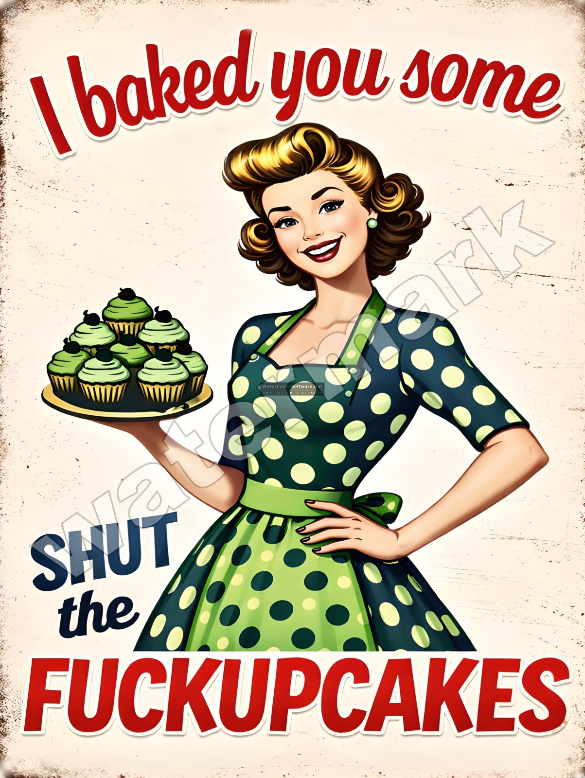 I Baked Some Shut The F–upCakes Metal Sign 9″ x 12″ or 12″ x 16″