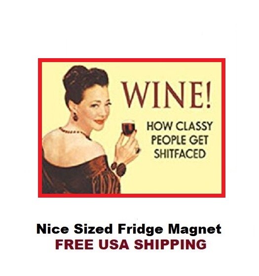 683 – Funny Wine Drinking Meme Fridge Refrigerator Magnet