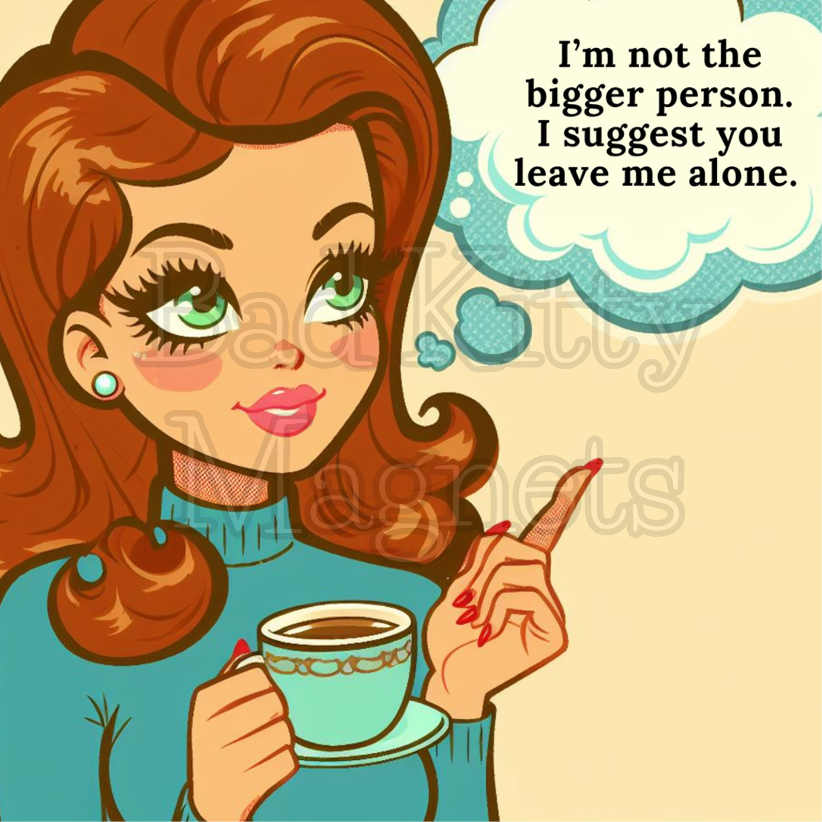 retro woman not the bigger person funny Quality Metal Magnet 4×4 inches 159