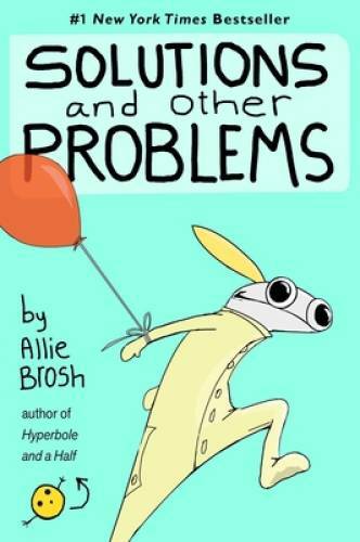 Solutions and Other Problems – Hardcover By Brosh, Allie – VERY GOOD
