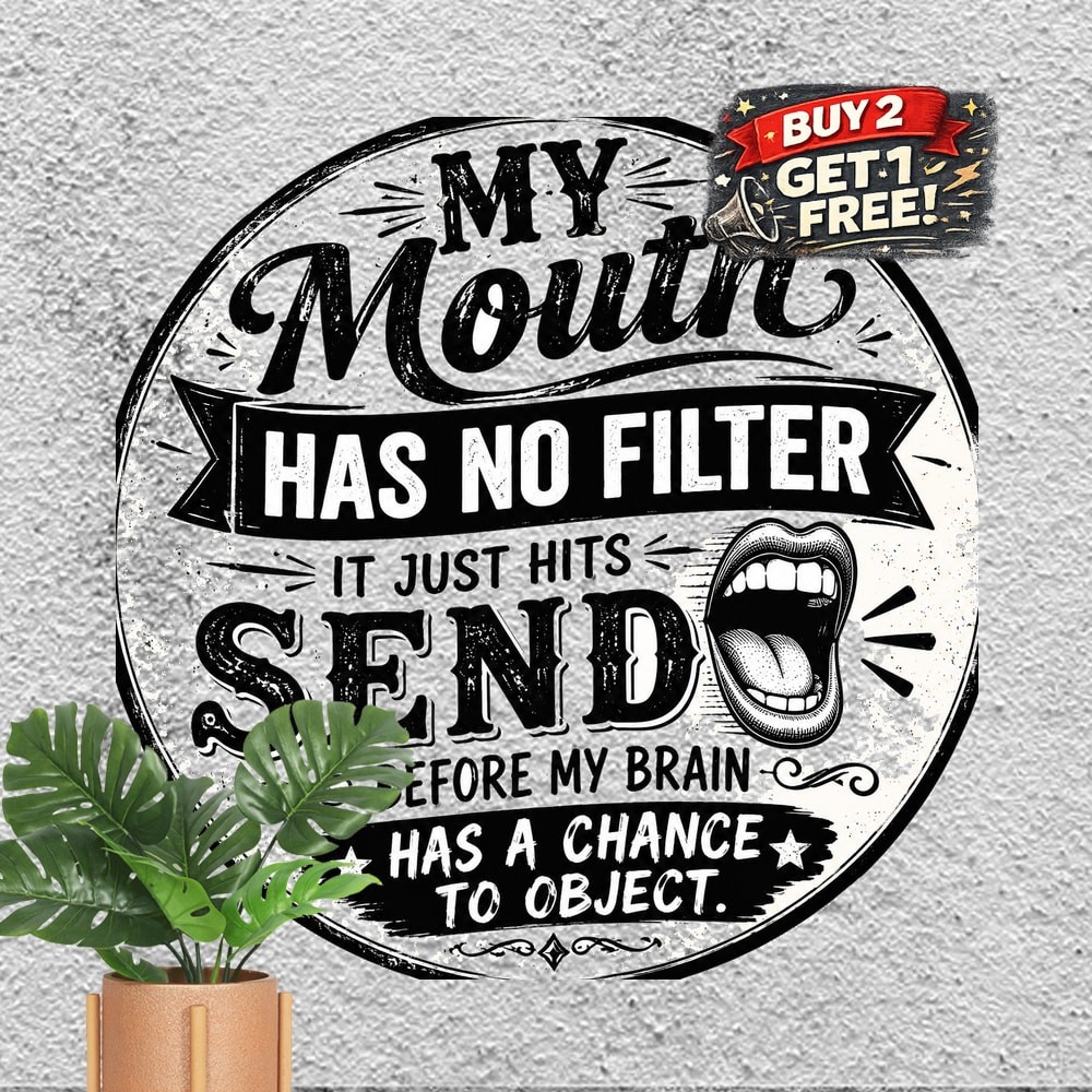 Funny Mouth Has No Filter Quote Metal Tin Sign Round Wall Decor Plaque 8×8