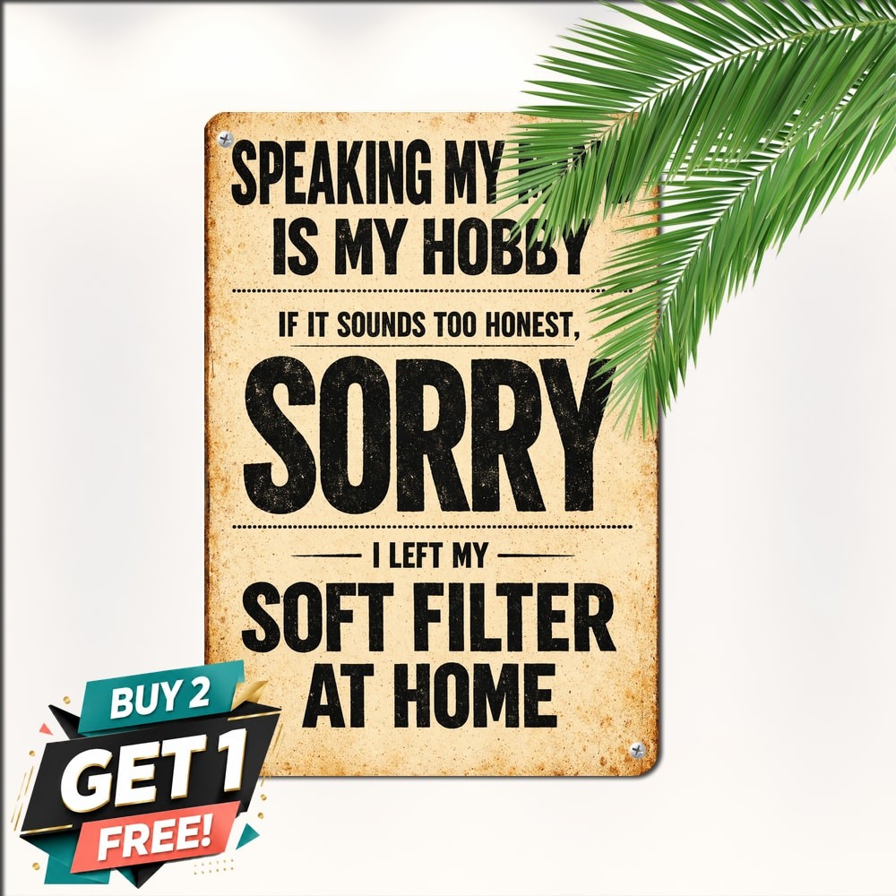 Funny My Mouth Has No Filter Tin Sign Sarcastic Retro Metal Plaque 8×12