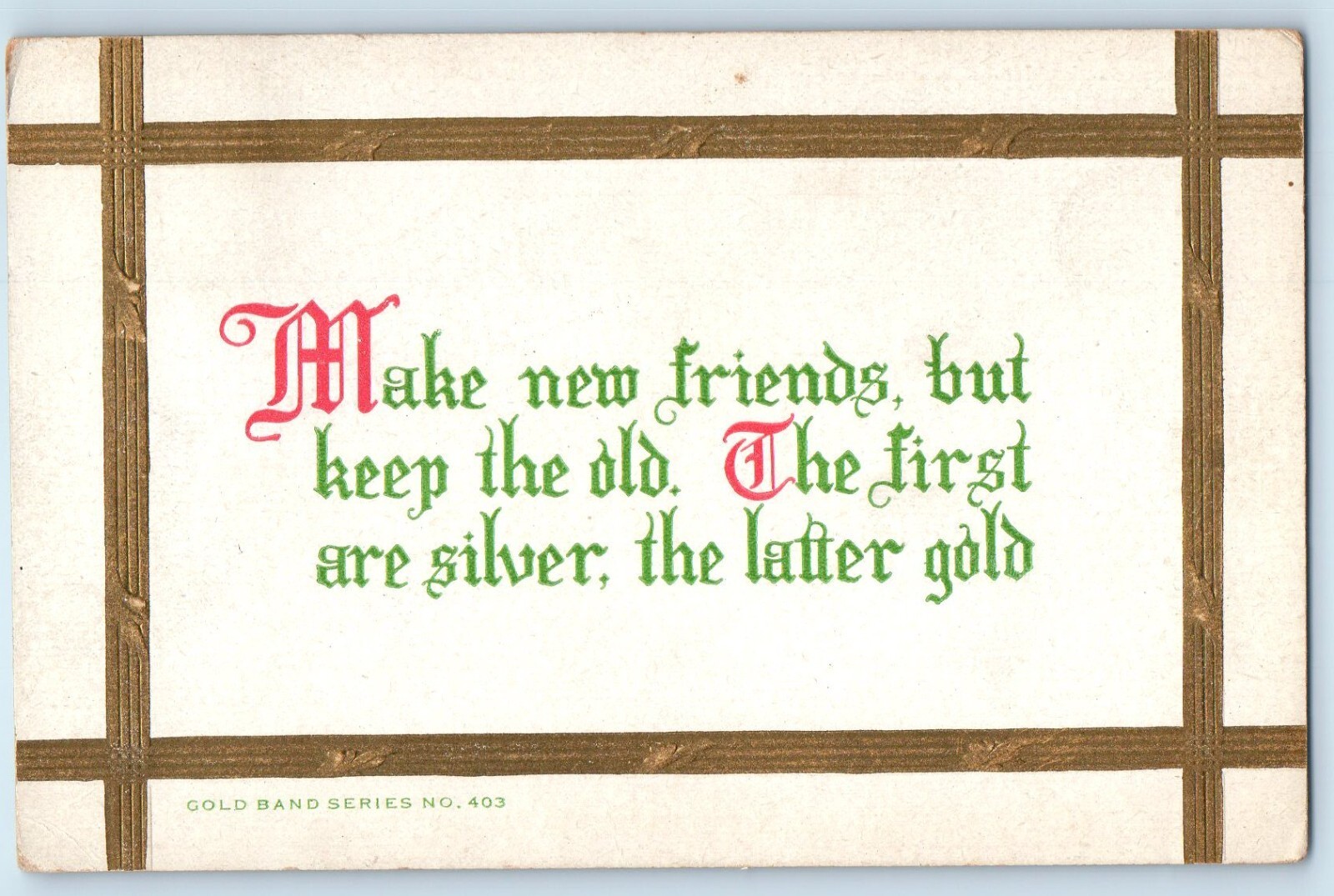1911 Gold Band Series Motto Make New Friends But Keep The Old Antique Postcard