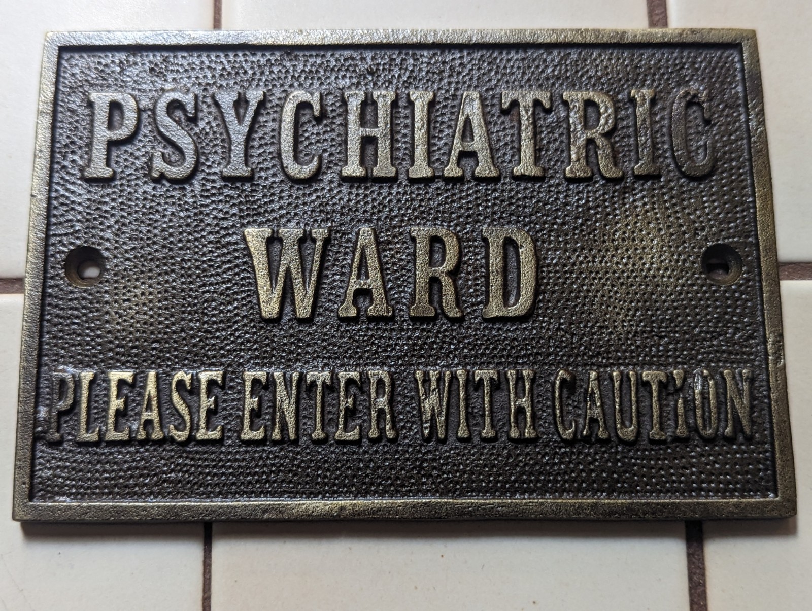 Psychiatric Ward Cast Iron Sign Patina Prison Jail Oddities
