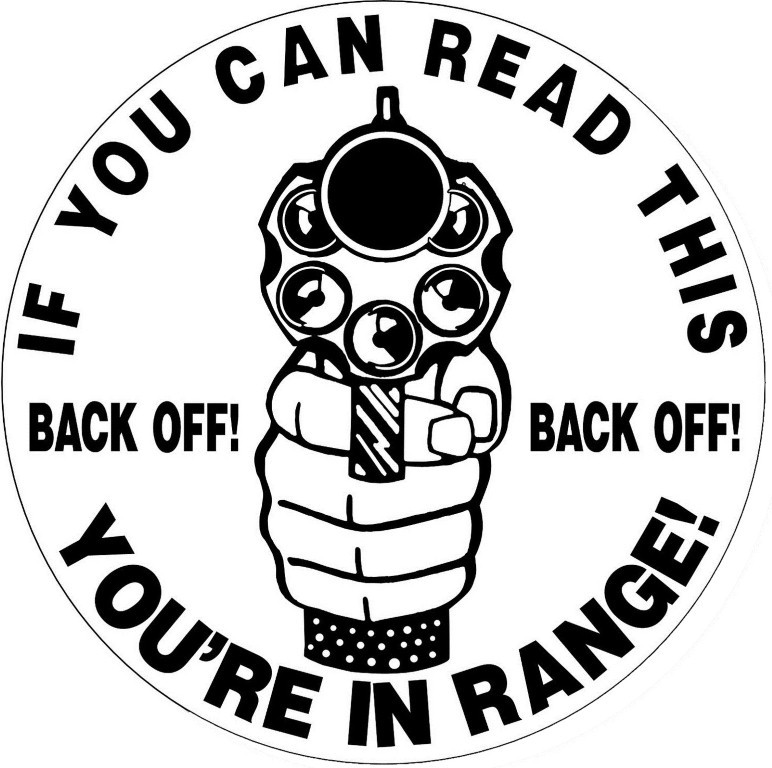 IF YOU CAN READ THIS YOU’RE IN RANGE BACK OFF BUMPER STICKER LAPTOP STICKER