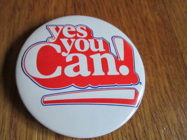 YES YOU CAN! Vintage Advertising Button Pin Pinback FREE SHIP