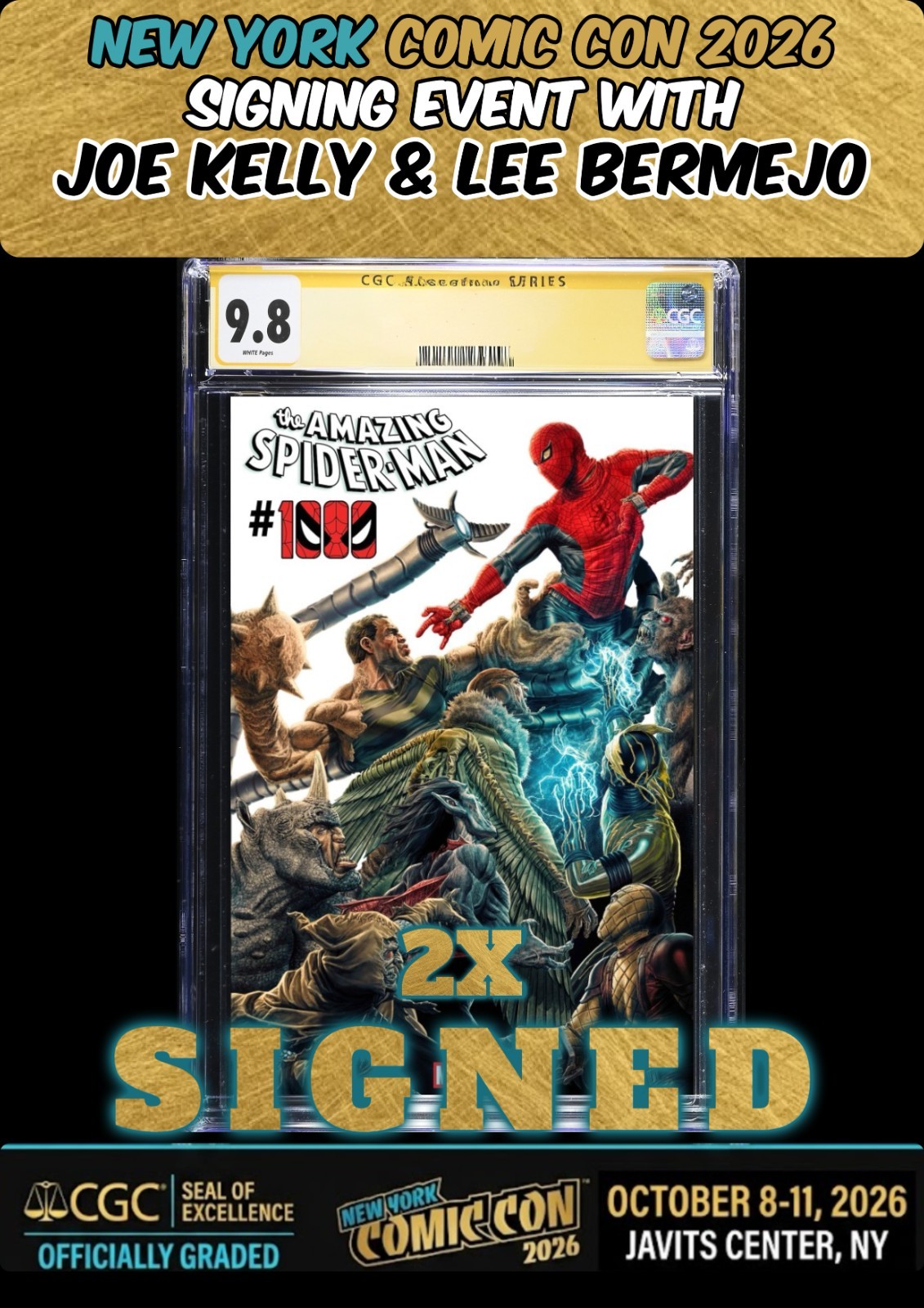 AMAZING SPIDER-MAN #1000 CGC SS 9.8 2X SIGNED JOE KELLY/LEE BERMEJO NYCC PRESALE