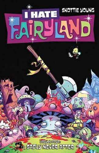 I Hate Fairyland Volume 4: Sadly Never After by Skottie Young: Used