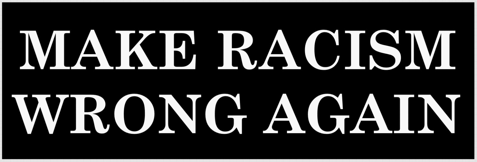 ANTI-TRUMP BUMPER STICKER DECAL: “MAKE RACISM WRONG AGAIN” DEMOCRAT 2024 BIDEN